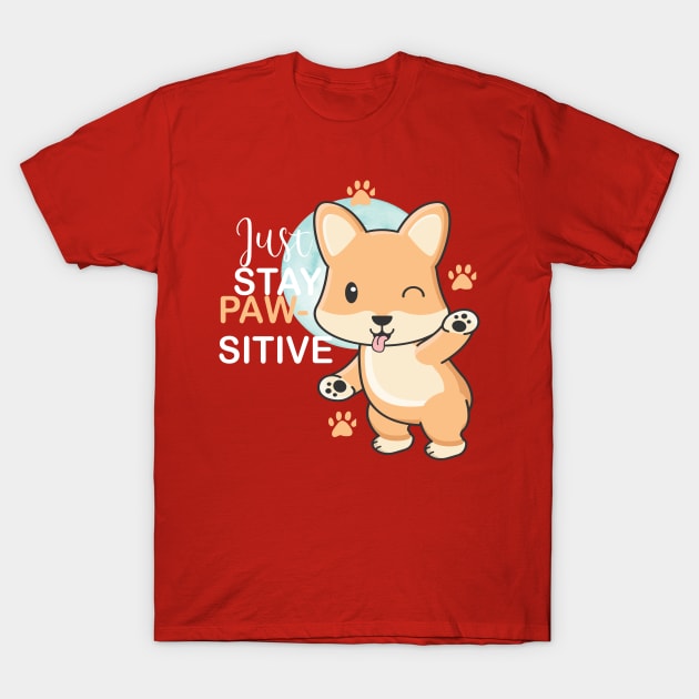 Just Stay Pawsitive Cute Kawaii funny Corgi T-Shirt by YuriArt